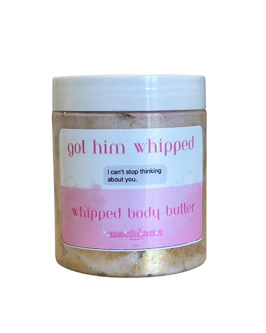 Got Him Whipped - Body Butter